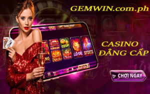 Casino Gemwin - Chiến thắng trong tầm tay